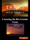 Canoeing the Rio Grande, Texas